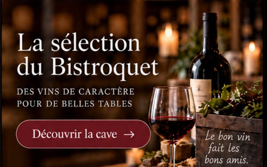 La sélection du Bistroquet — des vins de caractère pour de belles tables